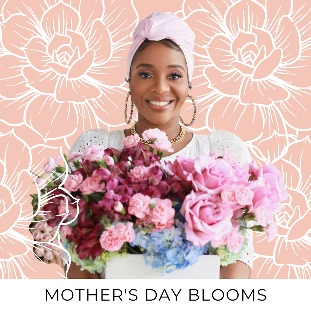 Mother's Day Blooms (Pre-Order 5/3-5/8)